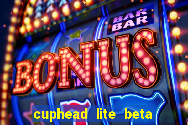 cuphead lite beta 8.1 download